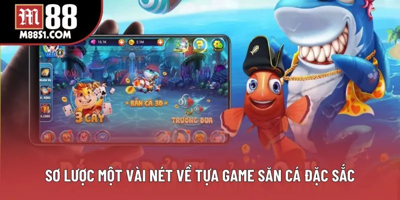 Sơ lược một vài nét về tựa game săn cá đặc sắc Sơ lược một vài nét về tựa game săn cá đặc sắc