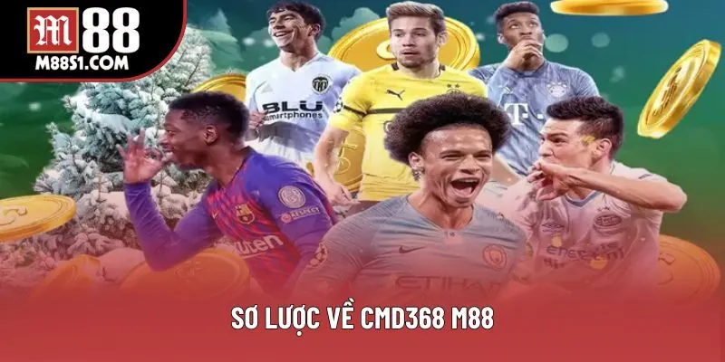 Sơ lược về CMD368 M88 Sơ lược về CMD368 M88