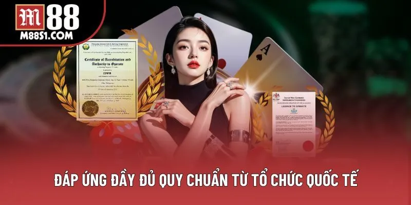 Đáp ứng đầy đủ quy chuẩn từ tổ chức quốc tế Đáp ứng đầy đủ quy chuẩn từ tổ chức quốc tế