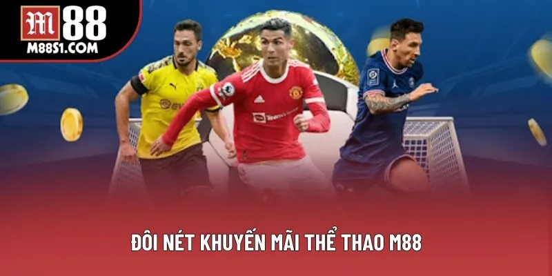 Đôi nét khuyến mãi thể thao M88