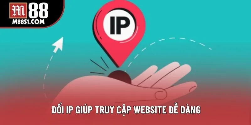 Đổi IP giúp truy cập website dễ dàng Đổi IP giúp truy cập website dễ dàng