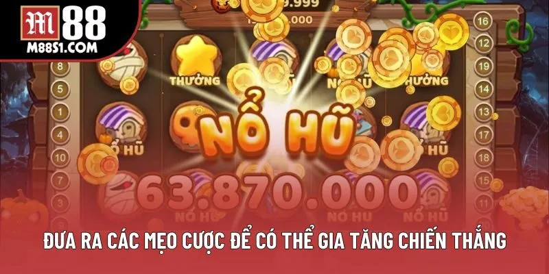 Đưa ra các mẹo cược để có thể gia tăng chiến thắng Đưa ra các mẹo cược để có thể gia tăng chiến thắng