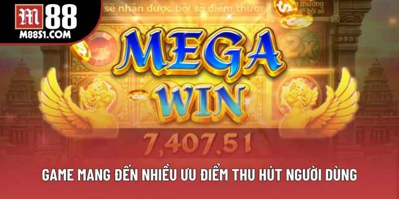Game mang đến nhiều ưu điểm thu hút người dùng Game mang đến nhiều ưu điểm thu hút người dùng