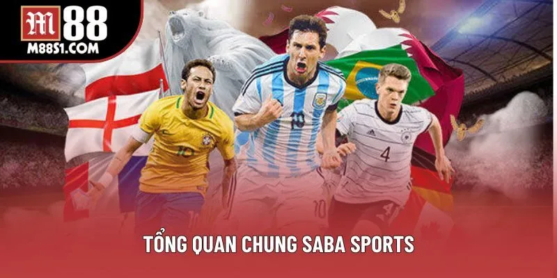 Tổng quan chung Saba sports Tổng quan chung Saba sports
