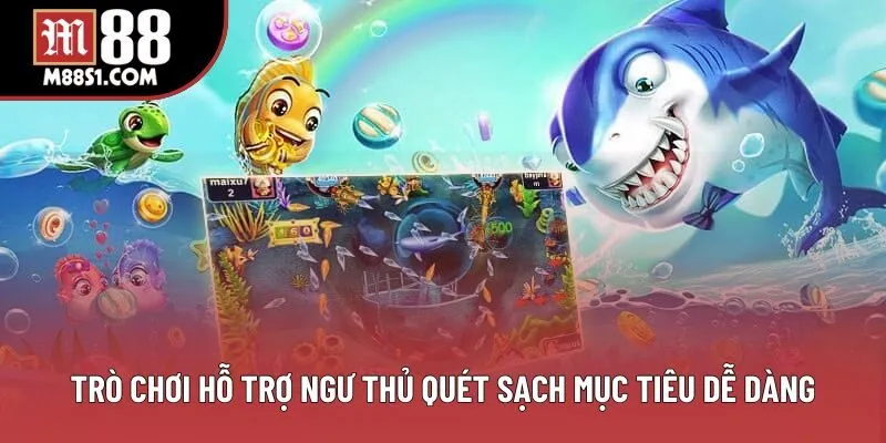 Trò chơi hỗ trợ ngư thủ quét sạch mục tiêu dễ dàng